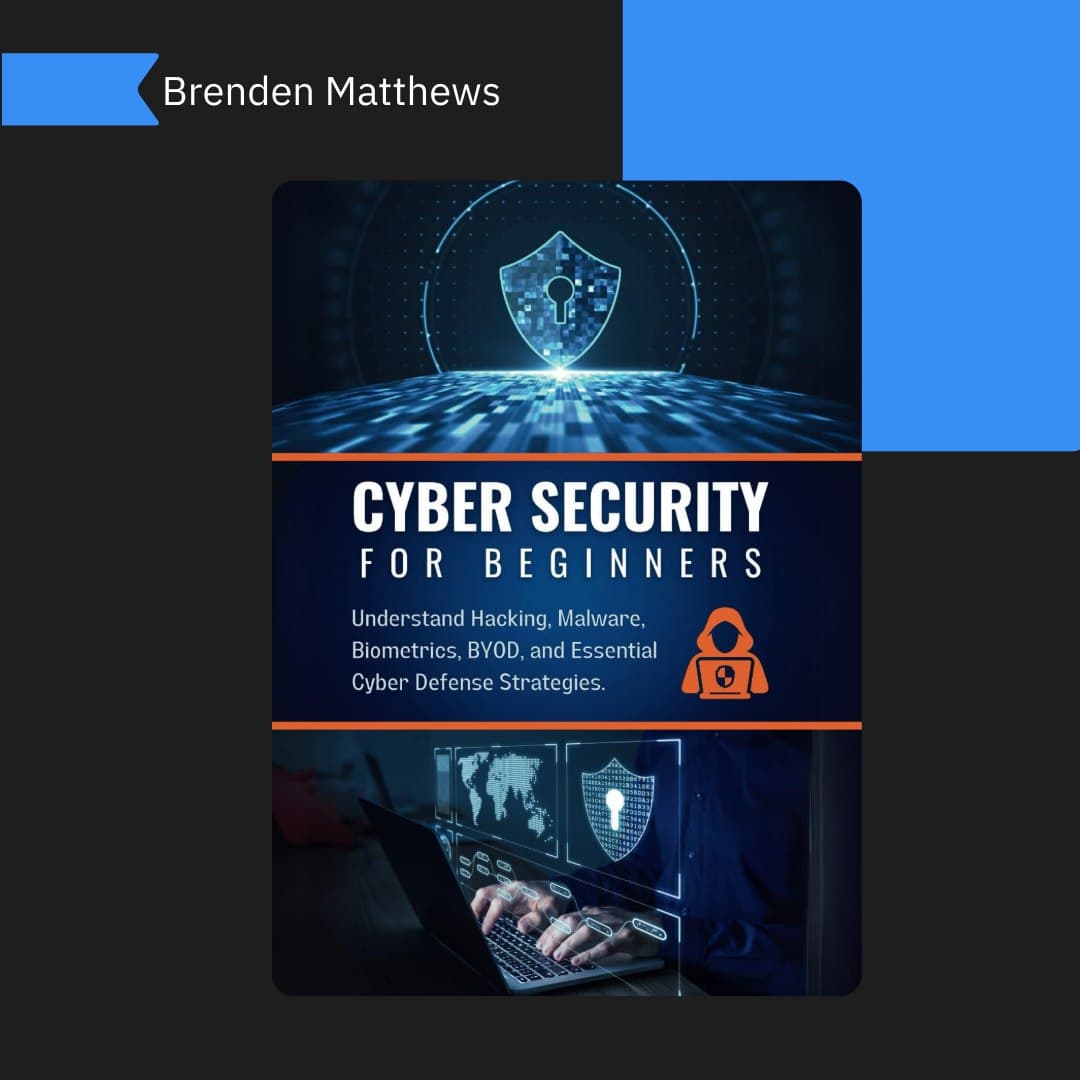 📚 Cyber Security for Beginners: Your Essential Guide: Understand Hacking, Malware, Biometrics,